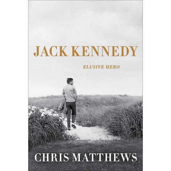 Jack Kennedy : Elusive Hero