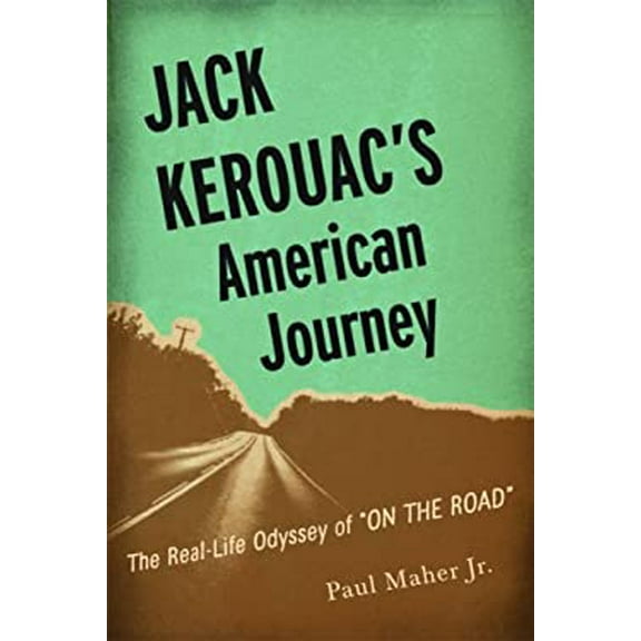 Pre-Owned Jack Kerouac's American Journey: The Real-Life Odyssey of on the Road (Paperback) 1560259914 9781560259916