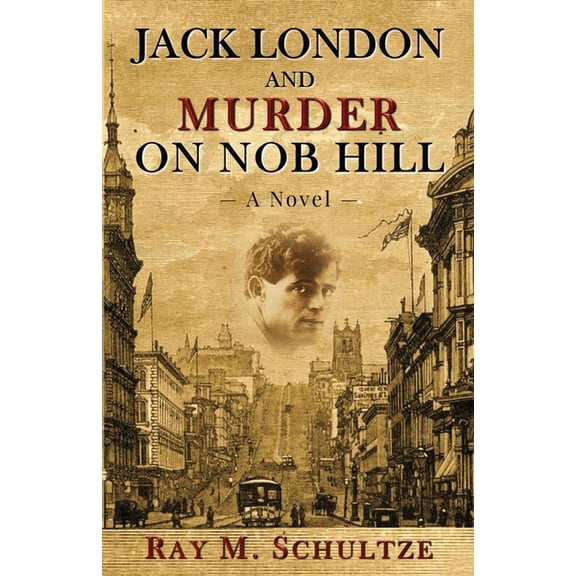 Jack London and Murder on Nob Hill, (Paperback)