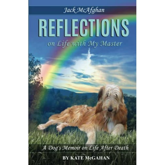 Pre-Owned Jack McAfghan: Reflections on Life with my Master (Paperback) 0996260609 9780996260602