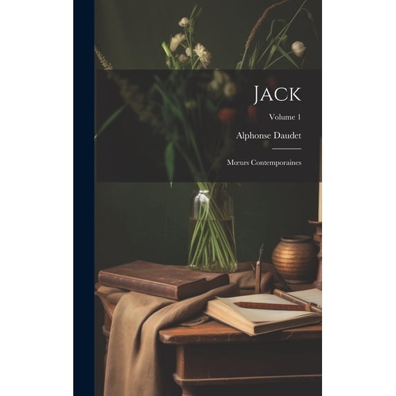 Jack : Moeurs Contemporaines; Volume 1 (Hardcover)