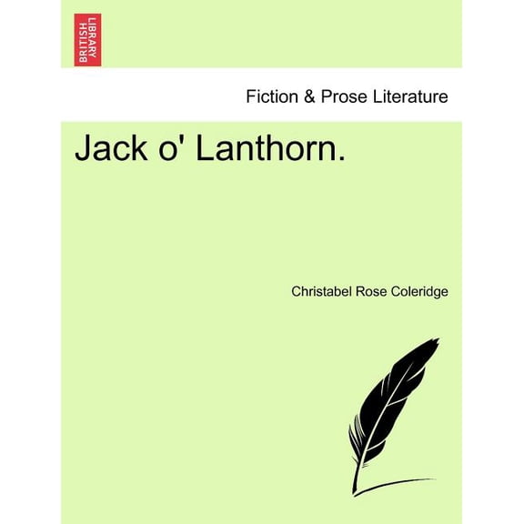 Jack o Lanthorn. Paperback 1241379416 9781241379414 Christabel Rose Coleridge