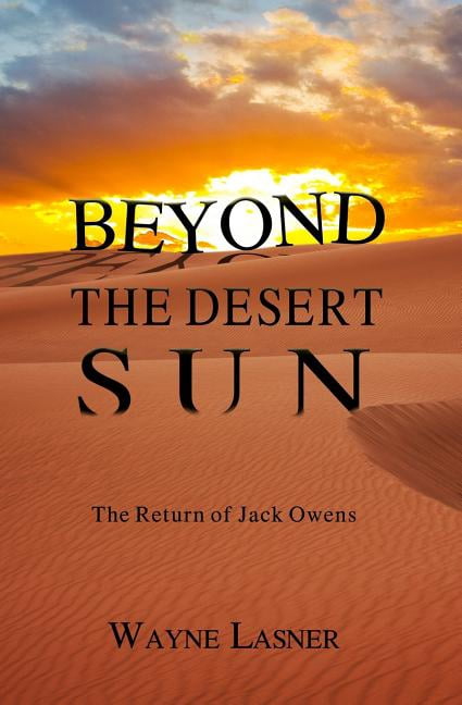 Jack Owens Beyond The Desert Sun: The Return of Jack Owens, Book 4, (Paperback)
