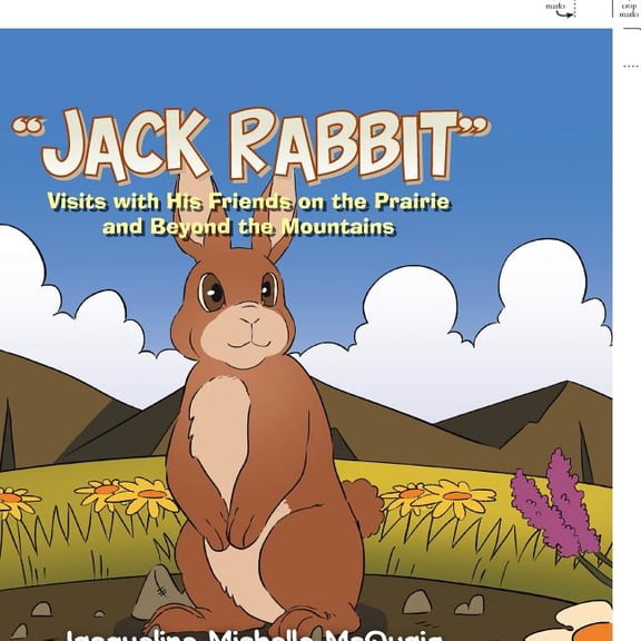 "Jack Rabbit": Visits with His Friends on the Prairie and Beyond the Mountains, (Paperback)