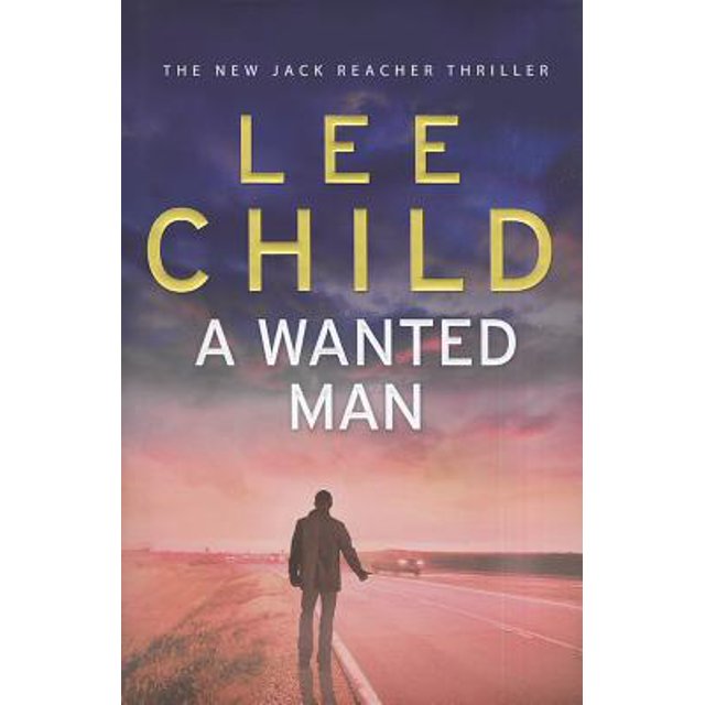 Jack Reacher Novels A Wanted Man (Series 17) (Hardcover)