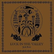 Jack Rose - Luck In The Valley, Folk Music - Vinyl