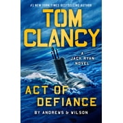 Jack Ryan Novels Tom Clancy Act of Defiance, Hardcover