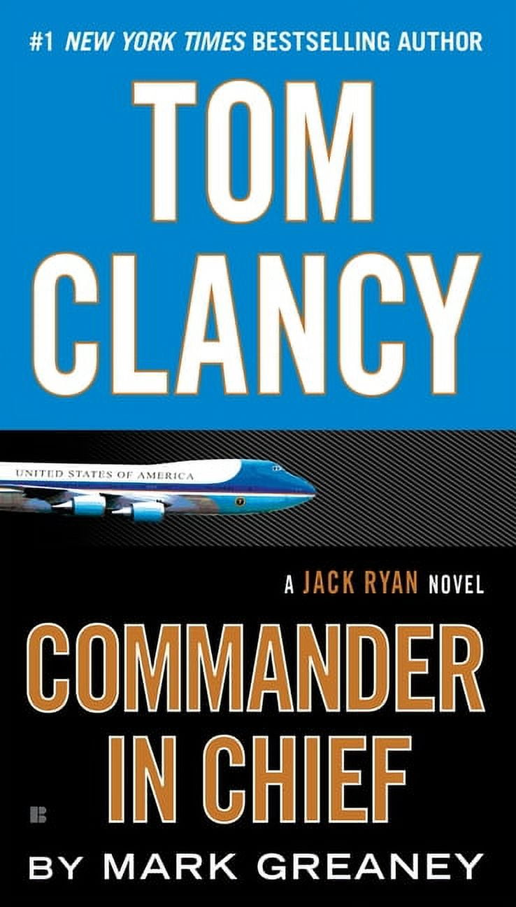 MARK GREANEY Jack Ryan Novels: Tom Clancy: Commander in Chief (Paperback)