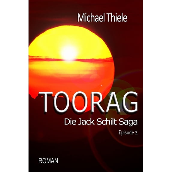 Jack Schilt Saga: Toorag - Die Jack Schilt Saga (Series #2) (Paperback)