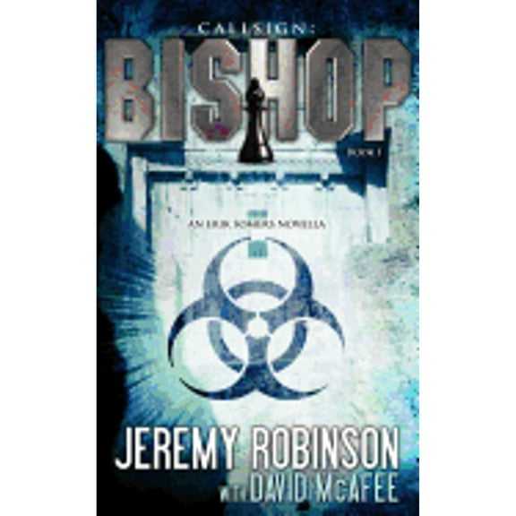 Jack Sigler Thrillers: Callsign: Bishop: Bishop: Bishop - Book 1 (an Erik Somers - Chess Team Novella) (Paperback)