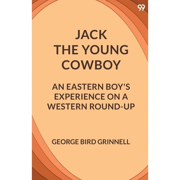 Jack The Young Cowboy An Eastern Boy's Experience On A Western Round-Up, (Paperback)