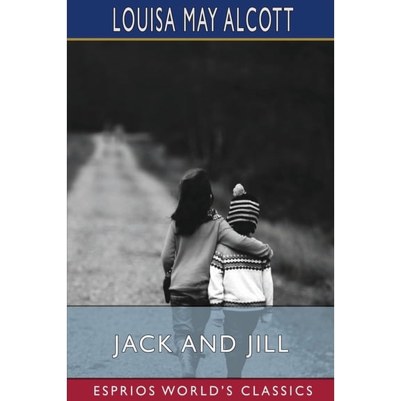 Jack and Jill (Esprios Classics), (Paperback)