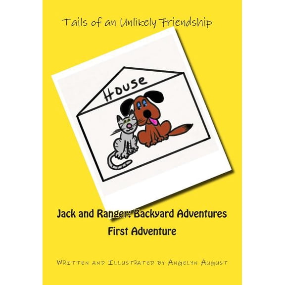 Jack and Ranger: Backyard Adventures: Tails of an Unlikely Friendship (Paperback)