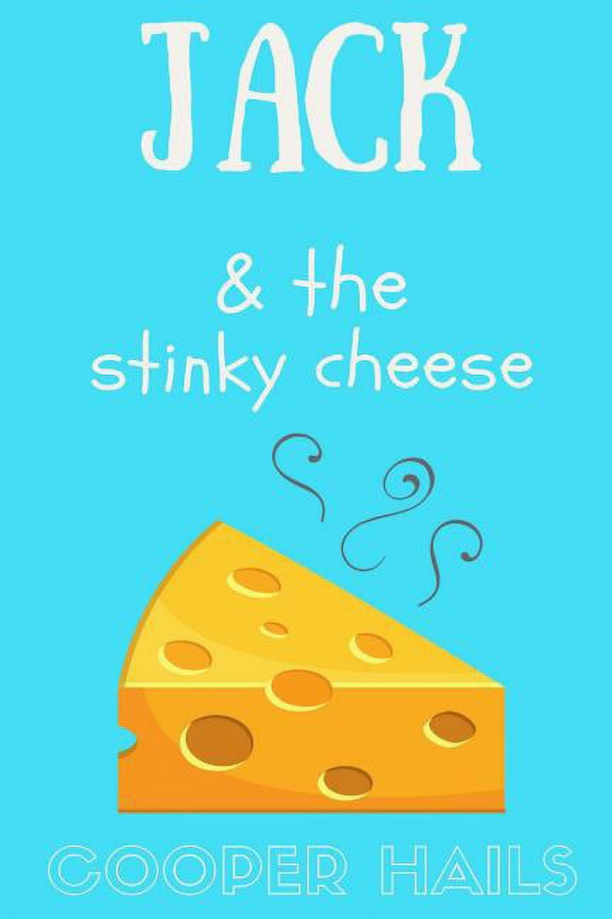 Jack and The Stinky Cheese (Paperback)
