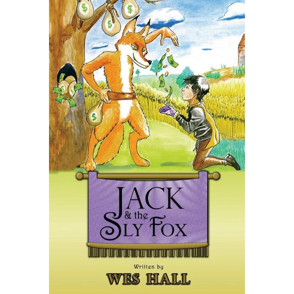 Jack and the Sly Fox: A Tale about Discovering Your Treasures Within Paperback