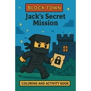 Jacks Secret Mission Hidden Words and Secret Codes Mystery in Block Town Adventure Games & Coloring for fun A Fun-Fill, Paperback