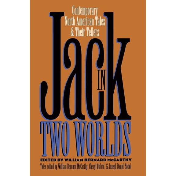 Jack in Two Worlds: Contemporary North American Tales and Their Tellers