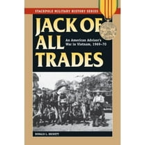 Pre-Owned Jack of All Trades: An American Advisor's War in Vietnam, 1969-70 (Paperback) 0811717542 9780811717540
