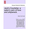 thumbnail image 1 of Jack's Courtship: A Sailor's Yarn of Love and Shipwreck., (Paperback), 1 of 1