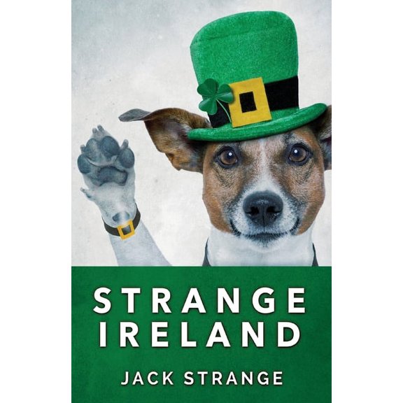 Jack's Strange Tales Strange Ireland, Book 5, (Paperback)