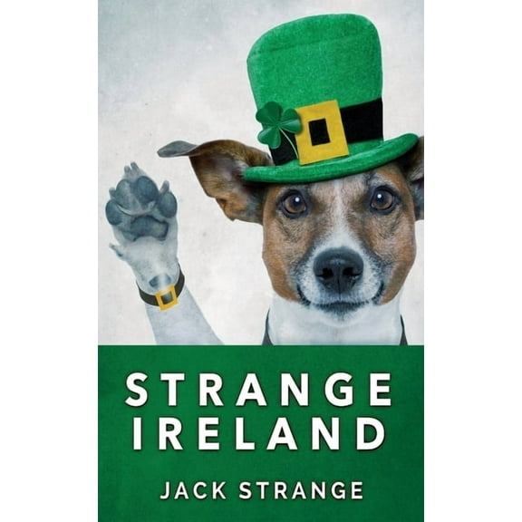 Jack's Strange Tales Strange Ireland, Book 5, (Paperback)