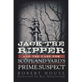 thumbnail image 1 of Pre-Owned Jack the Ripper and the Case for Scotland Yard's Prime Suspect (Paperback) 0470938994 9780470938997, 1 of 1