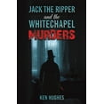 thumbnail image 1 of Jack the Ripper and the Whitechapel Murders (Paperback), 1 of 1