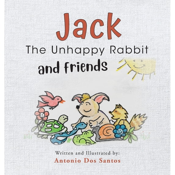 Jack the Unhappy Rabbit and Friends, (Hardcover)