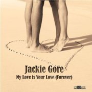 Jacki Gore - My Love Is Your Love Forever - Music & Performance - CD