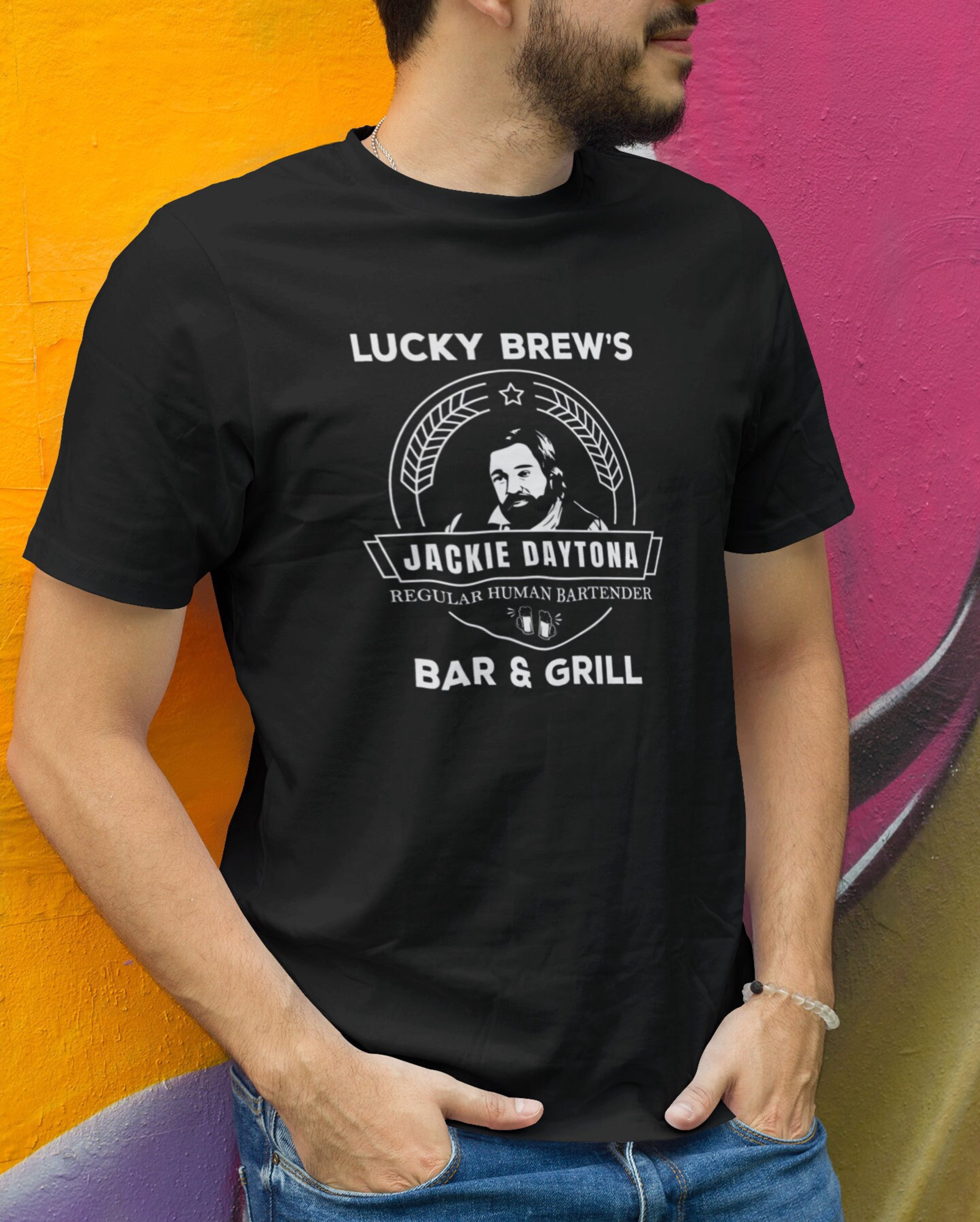 Jackie Daytona - Lucky Brew's Bar and Grill Unisex Tshirt - what we do