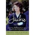 thumbnail image 1 of Jackie : Her Transformation from First Lady to Jackie O (Paperback), 1 of 1
