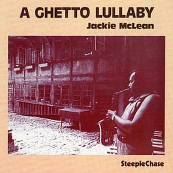 Jackie McLean - Ghetto Lullaby - Music & Performance - CD