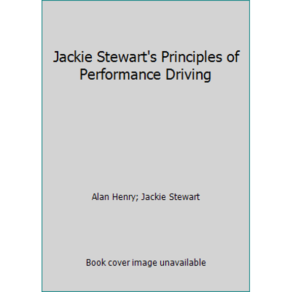 Pre-Owned Jackie Stewart's Principles of Performance Driving (Hardcover) 0905138910 9780905138916
