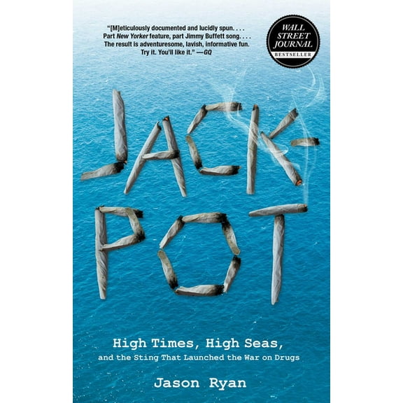 Jackpot: High Times, High Seas, And The Sting That Launched The War On Drugs, (Paperback)