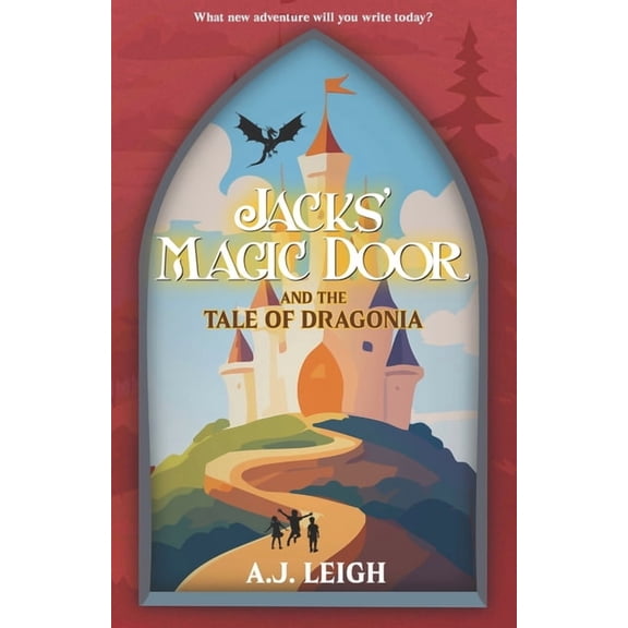 Jacks' Magic Door Jacks' Magic Door and the Tale of Dragonia, Book 1, (Paperback)