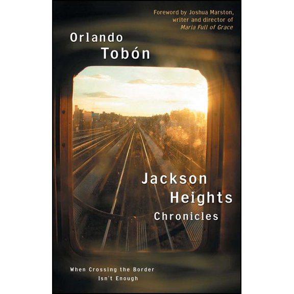 Jackson Heights Chronicles: When Crossing the Border Isn't Enough, (Paperback)
