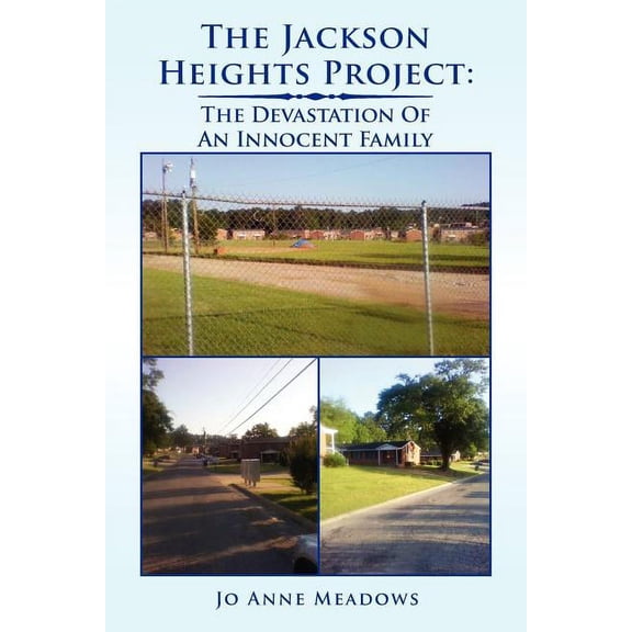The Jackson Heights Project: The Devastation of an Innocent Family, (Paperback)
