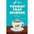 thumbnail image 1 of Jackson Hole Moose's Bakery Not So Cozy  Tourist Trap Murder: A Jackson Hole Moose's Bakery Not So Cozy Mystery, Book 4, (Paperback), 1 of 1