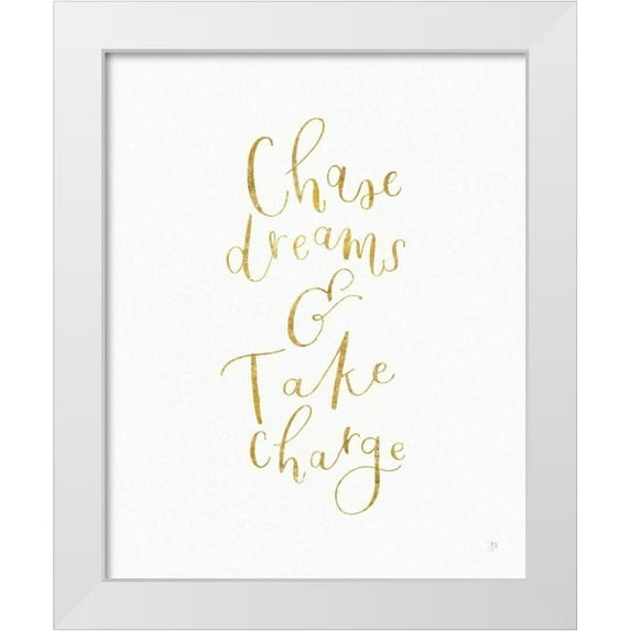 Jackson, Jenaya 15x18 White Modern Wood Framed Museum Art Print Titled - Chase Dreams and Take Charge Gold