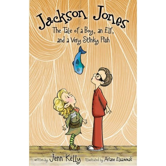 Pre-Owned Jackson Jones, Book 1: The Tale of a Boy, an Elf, and a Very Stinky Fish (Paperback) 0310722845 9780310722847