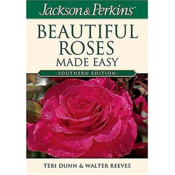 Pre-Owned Jackson & Perkins Beautiful Roses Made Easy: Southern Edition (Paperback) 1591860709 9781591860709