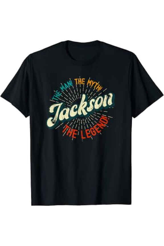 Jackson The Man The Myth The Legend - Funny First Name T-Shirt