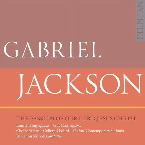 Jackson / Tring / Oxford Contemporary Sinfonia - Passion of Our Lord Jesus Christ - Music & Performance - CD