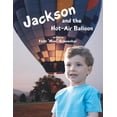 thumbnail image 1 of Jackson and the Hot-Air Balloon (Paperback) by Faith Mimi Schwenker, 1 of 1