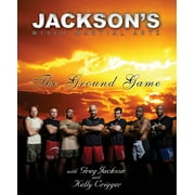 Jackson's Mixed Martial Arts: The Ground Game (Paperback)