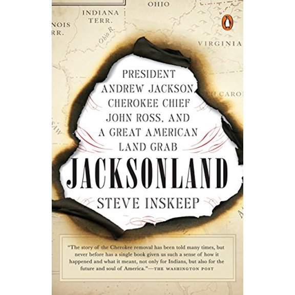 Pre-Owned Jacksonland: President Andrew Jackson, Cherokee Chief John Ross, and a Great American Land Grab (Paperback) 014310831X 9780143108313