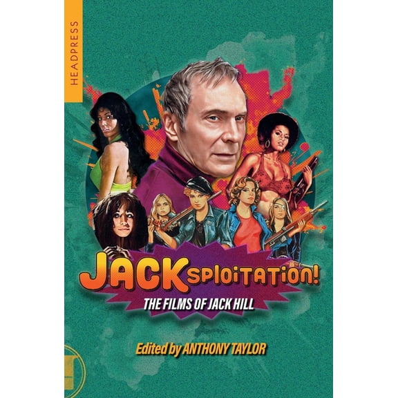 Jacksploitation!: The Films of Jack Hill, (Paperback)