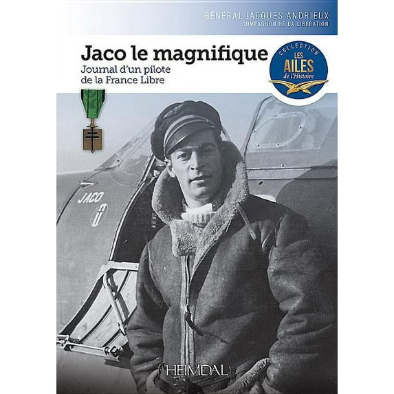 Jaco Le Magnifique: Journal d'Un Pilote de la France Libre (Paperback)