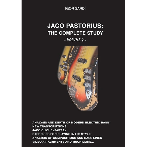 Jaco Pastorius: Complete Study (Volume 2 - English): Part 2 of the biggest study of the best bass player in history (Paperback)