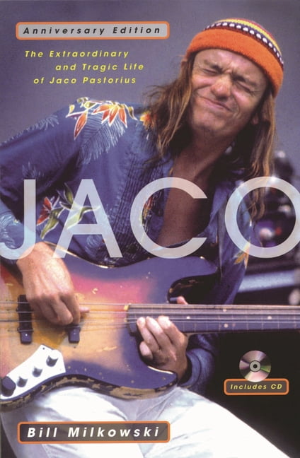 Jaco: The Extraordinary and Tragic Life of Jaco Pastorius, (Paperback)